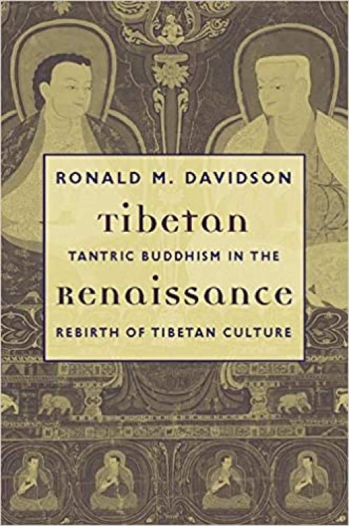  Tibetan Renaissance: Tantric Buddhism in the Rebirth of Tibetan Culture 