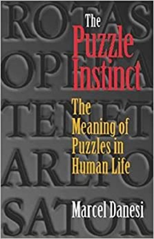  The Puzzle Instinct: The Meaning of Puzzles in Human Life 