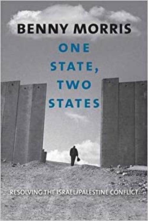  One State, Two States: Resolving the Israel/Palestine Conflict 