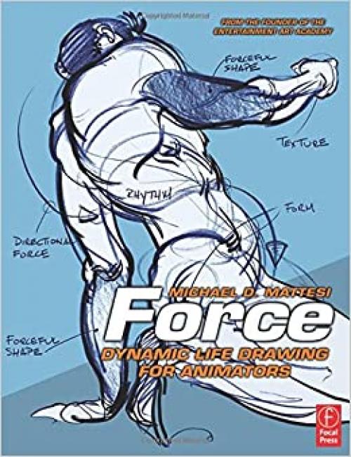  Force: Dynamic Life Drawing for Animators, Second Edition (Force Drawing Series) 