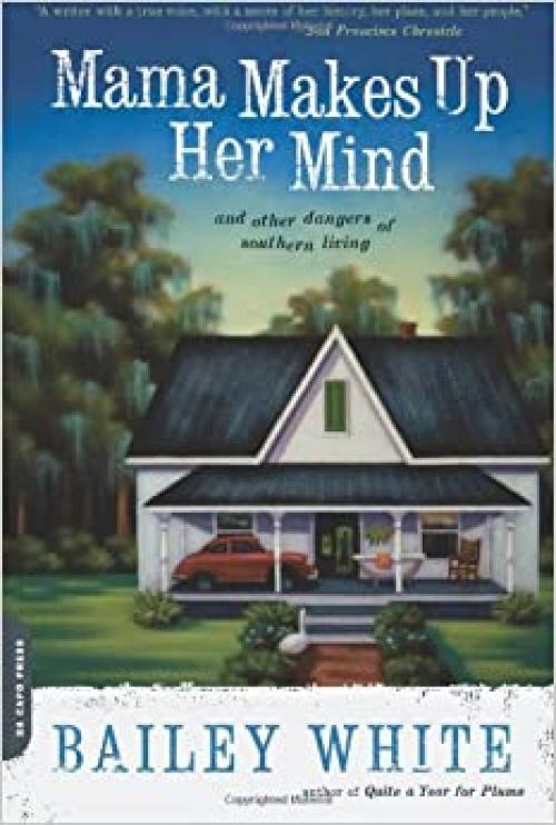  Mama Makes Up Her Mind: And Other Dangers of Southern Living 