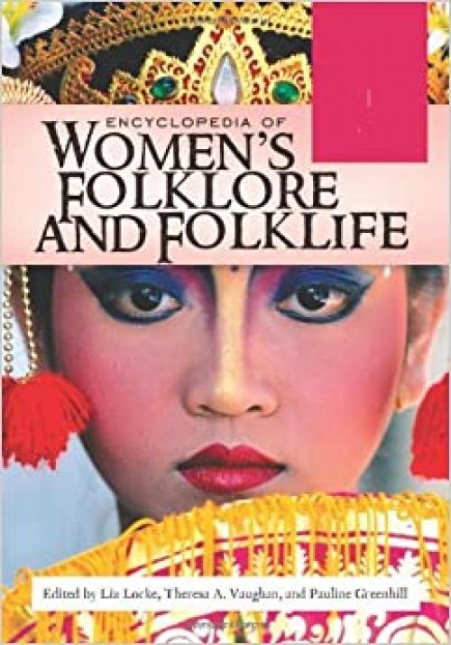  Encyclopedia of Women's Folklore and Folklife [2 volumes] 