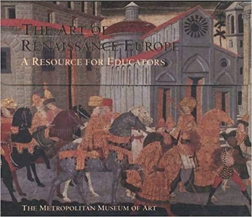  The Art of Renaissance Europe: A Resource for Educators 