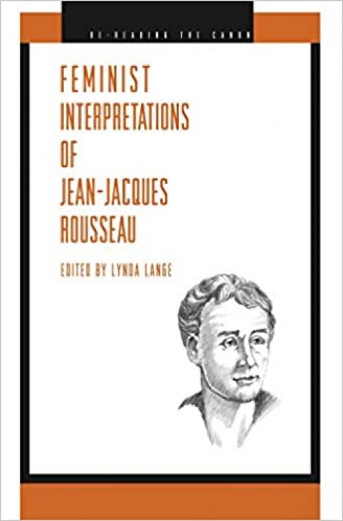  Feminist Interpretations of Jean-Jacques Rousseau (Re-Reading the Canon) 