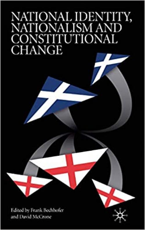  National Identity, Nationalism and Constitutional Change 