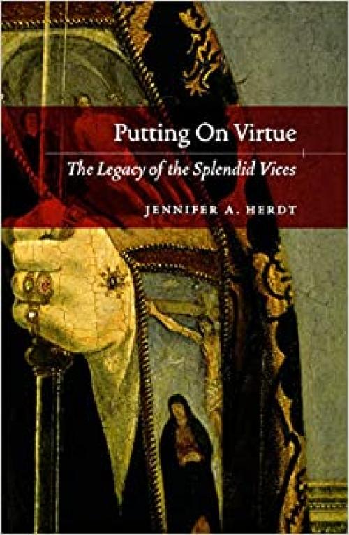  Putting on Virtue: The Legacy of the Splendid Vices 