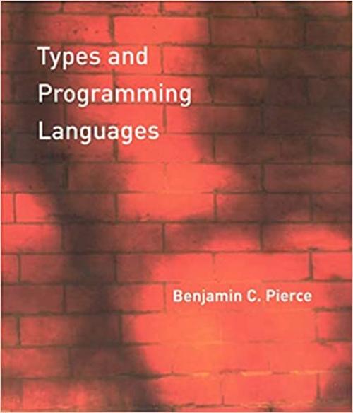  Types and Programming Languages (The MIT Press) 