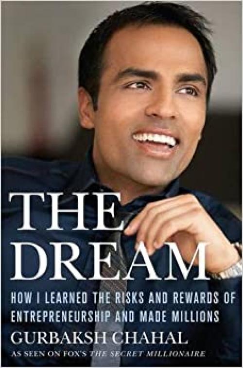  The Dream: How I Learned the Risks and Rewards of Entrepreneurship and Made Millions 