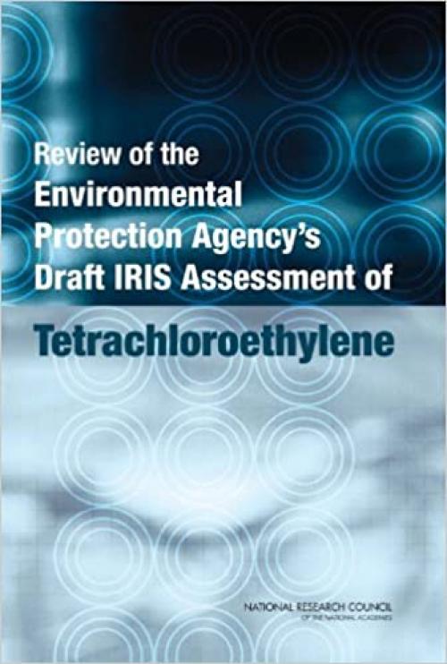  Review of the Environmental Protection Agency's Draft IRIS Assessment of Tetrachloroethylene 