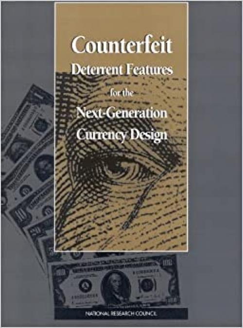  Counterfeit Deterrent Features for the Next-Generation Currency Design (Publication Nmab, 472) 