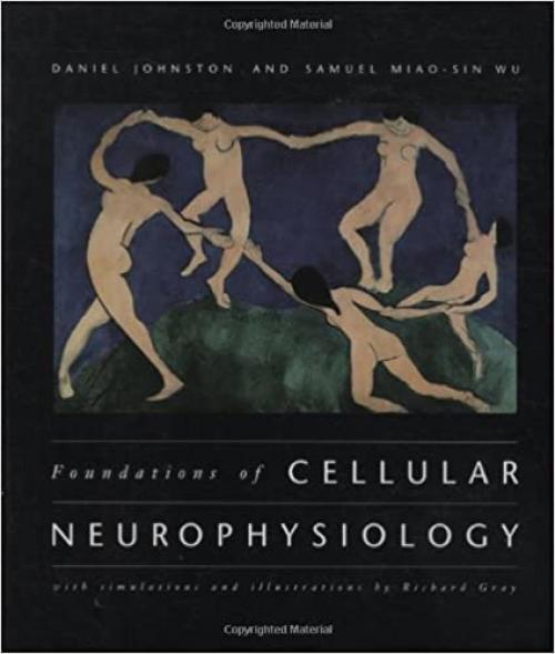  Foundations of Cellular Neurophysiology (A Bradford Book) 