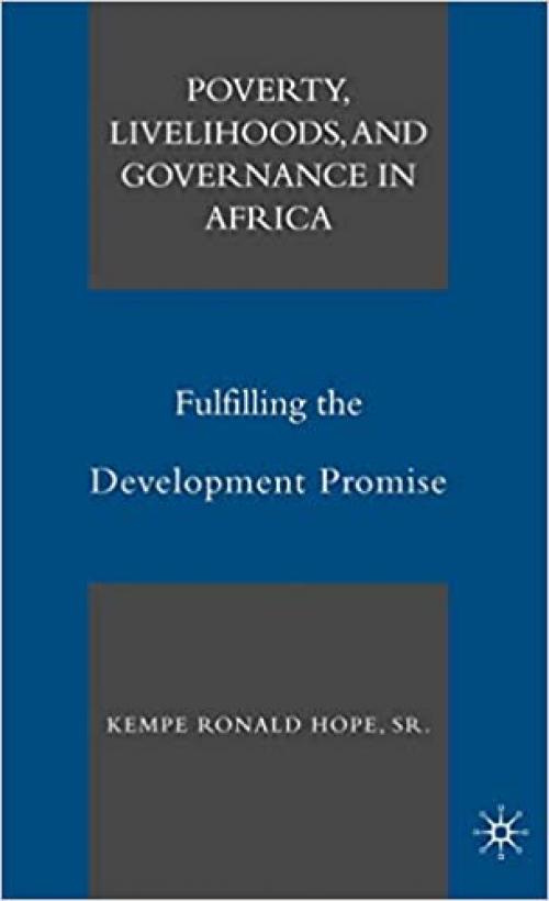  Poverty, Livelihoods, and Governance in Africa: Fulfilling the Development Promise 