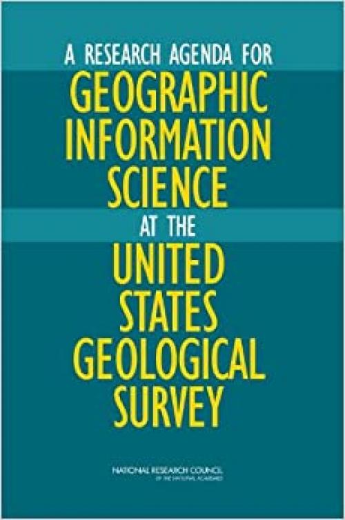  A Research Agenda for Geographic Information Science at the United States Geological Survey 