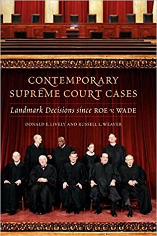  Contemporary Supreme Court Cases: Landmark Decisions Since Roe v. Wade 