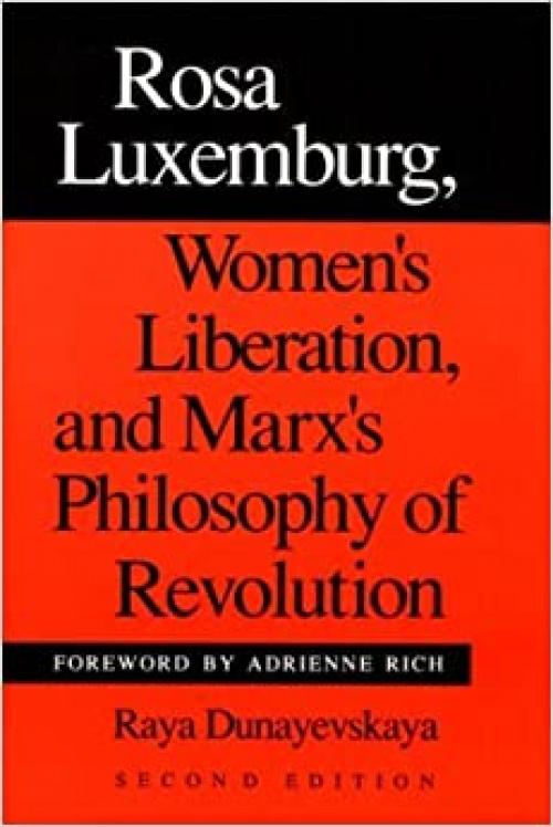  Rosa Luxemburg, Women's Liberation, and Marx's Philosophy of Revolution 