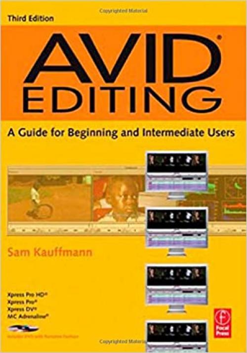  Avid Editing, Third Edition: A Guide for Beginning and Intermediate Users 