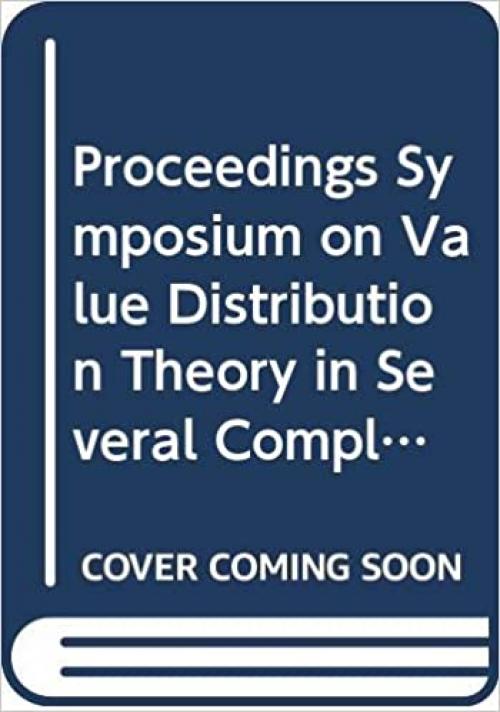  Proceedings Symposium on Value Distribution Theory in Several Complex Variables: Symposium on Value Distribution Theory in Several Complex Variables : ... F. Duncan (NOTRE DAME MATHEMATICAL LECTURES) 