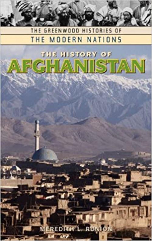  The History of Afghanistan (The Greenwood Histories of the Modern Nations) 