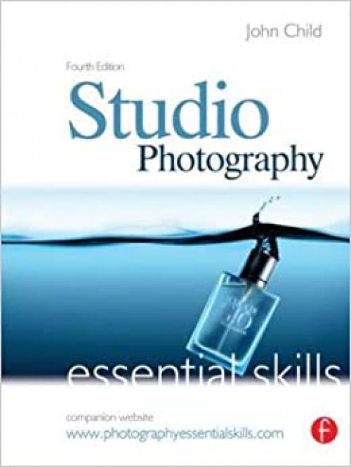  Westwood Light and Lens Bundle: Studio Photography: Essential Skills, 4th Edition 