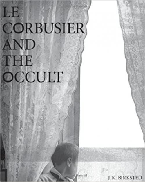  Le Corbusier and the Occult (MIT Press) 