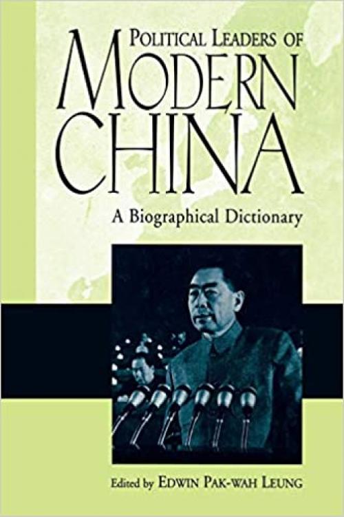  Political Leaders of Modern China: A Biographical Dictionary 