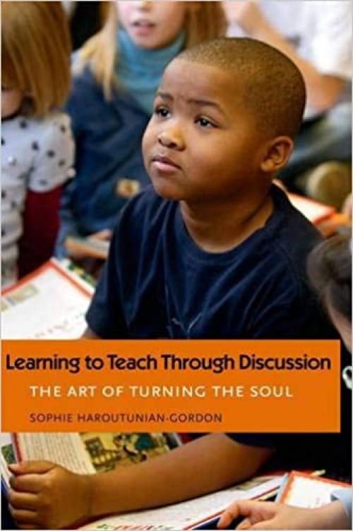  Learning to Teach Through Discussion: The Art of Turning the Soul 