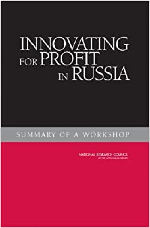  Innovating for Profit in Russia: Summary of a Workshop 