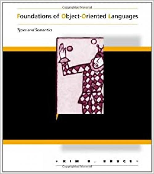  Foundations of Object-Oriented Languages: Types and Semantics 