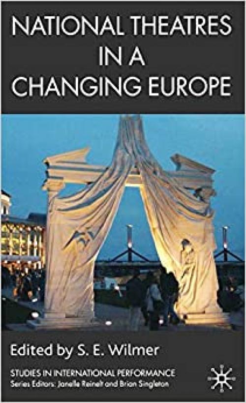  National Theatres in a Changing Europe (Studies in International Performance) 