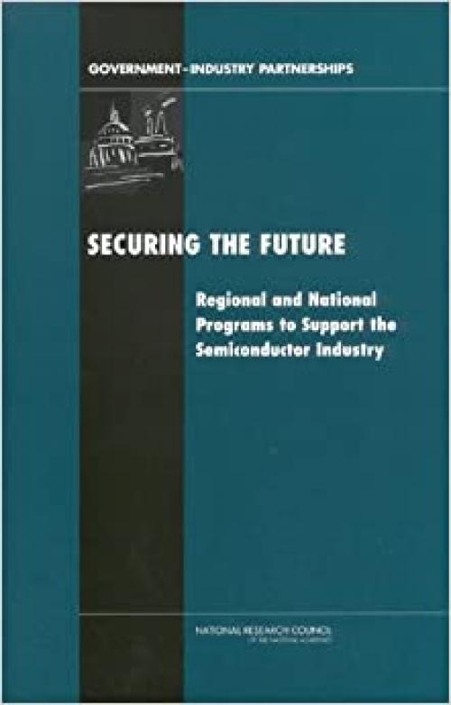  Securing the Future: Regional and National Programs to Support the Semiconductor Industry 