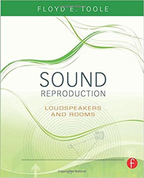  Sound Reproduction: The Acoustics and Psychoacoustics of Loudspeakers and Rooms (Audio Engineering Society Presents) 