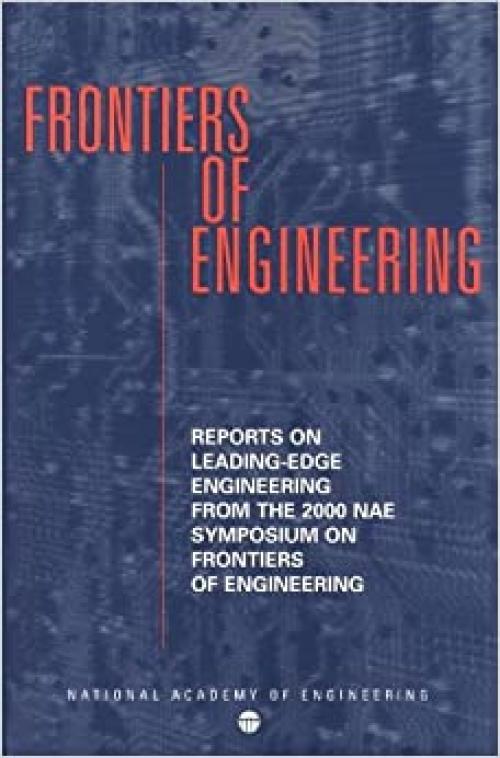  Frontiers of Engineering: Reports on Leading-Edge Engineering From the 2000 NAE Symposium on Frontiers of Engineering 