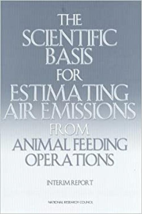  The Scientific Basis for Estimating Air Emissions from Animal Feeding Operations: Interim Report 