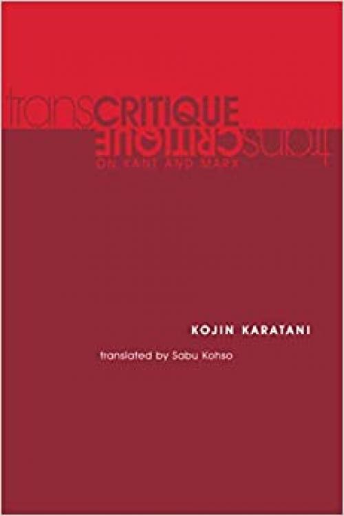  Transcritique: On Kant and Marx (The MIT Press) 