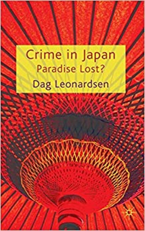  Crime in Japan: Paradise Lost? 