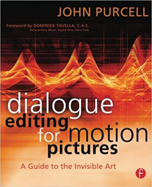  Dialogue Editing for Motion Pictures: A Guide to the Invisible Art 