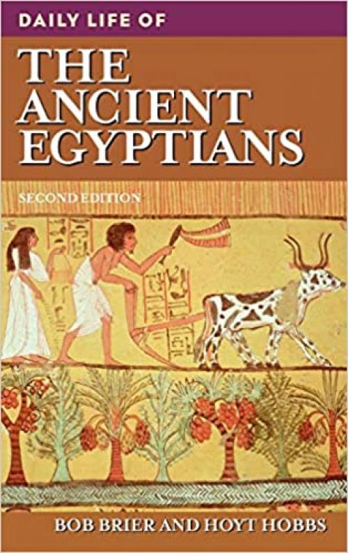  Daily Life of the Ancient Egyptians, 2nd Edition 