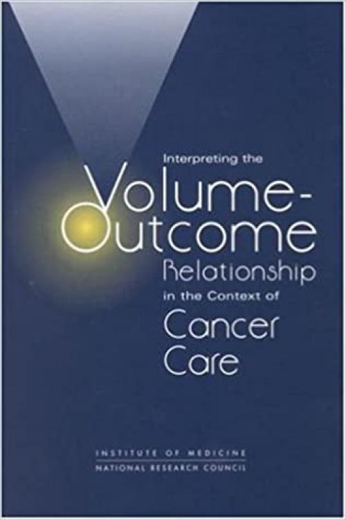  Interpreting the Volume-Outcome Relationship in the Context of Cancer Care 