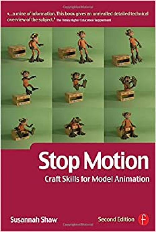  Stop Motion: Craft Skills for Model Animation, Second Edition (Focal Press Visual Effects and Animation) 