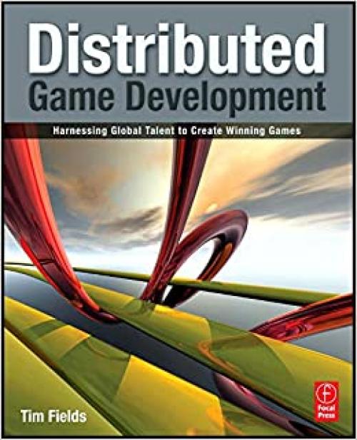  Distributed Game Development: Harnessing Global Talent to Create Winning Games 