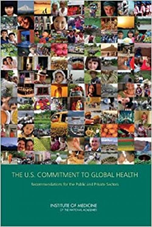  The U.S. Commitment to Global Health: Recommendations for the Public and Private Sectors 