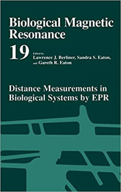  Distance Measurements in Biological Systems by EPR (Biological Magnetic Resonance (19)) 