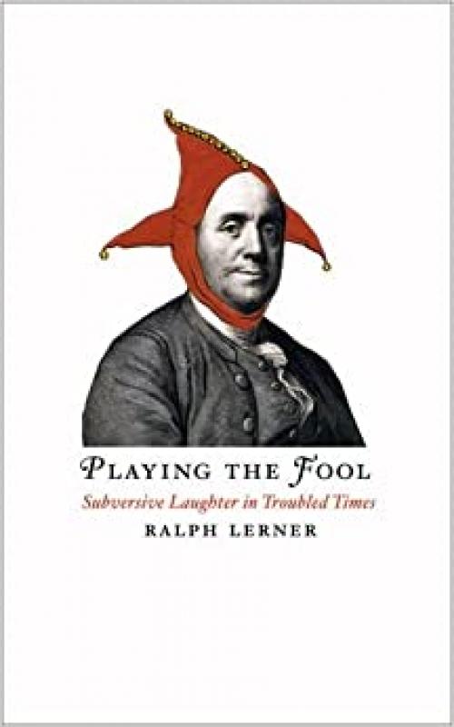  Playing the Fool: Subversive Laughter in Troubled Times 