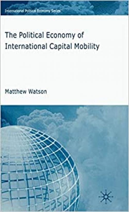  The Political Economy of International Capital Mobility (International Political Economy Series) 