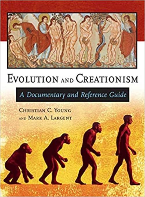  Evolution and Creationism: A Documentary and Reference Guide (Documentary and Reference Guides) 