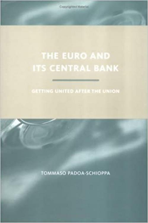  The Euro and Its Central Bank: Getting United after the Union (The MIT Press) 