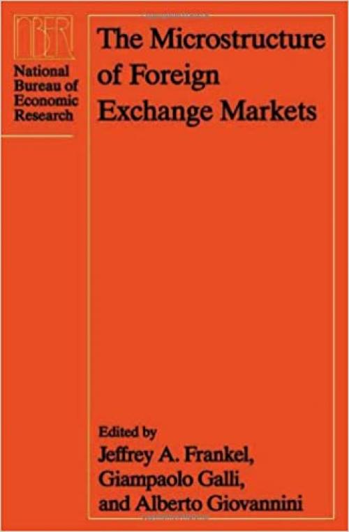  The Microstructure of Foreign Exchange Markets (National Bureau of Economic Research Conference Report) 