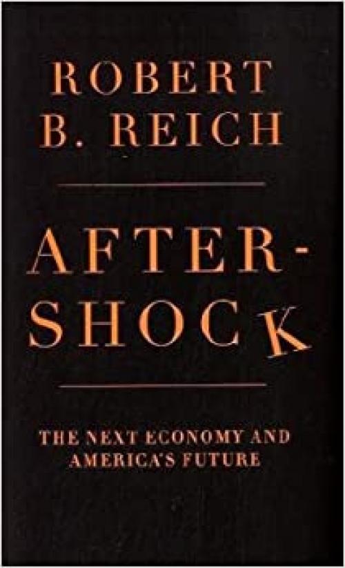  Aftershock: The Next Economy and America's Future 