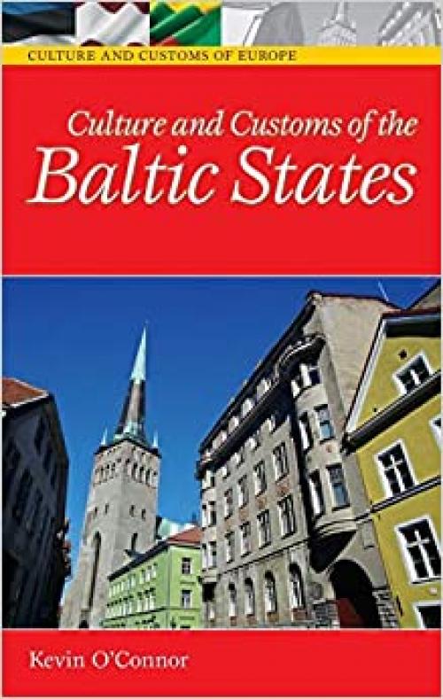  Culture and Customs of the Baltic States (Cultures and Customs of the World) 