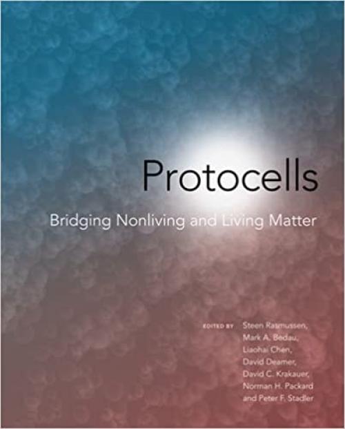  Protocells: Bridging Nonliving and Living Matter (The MIT Press) 